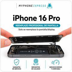 Cambio de pantalla iPhone 16 Pro en Providencia - My Phone Express